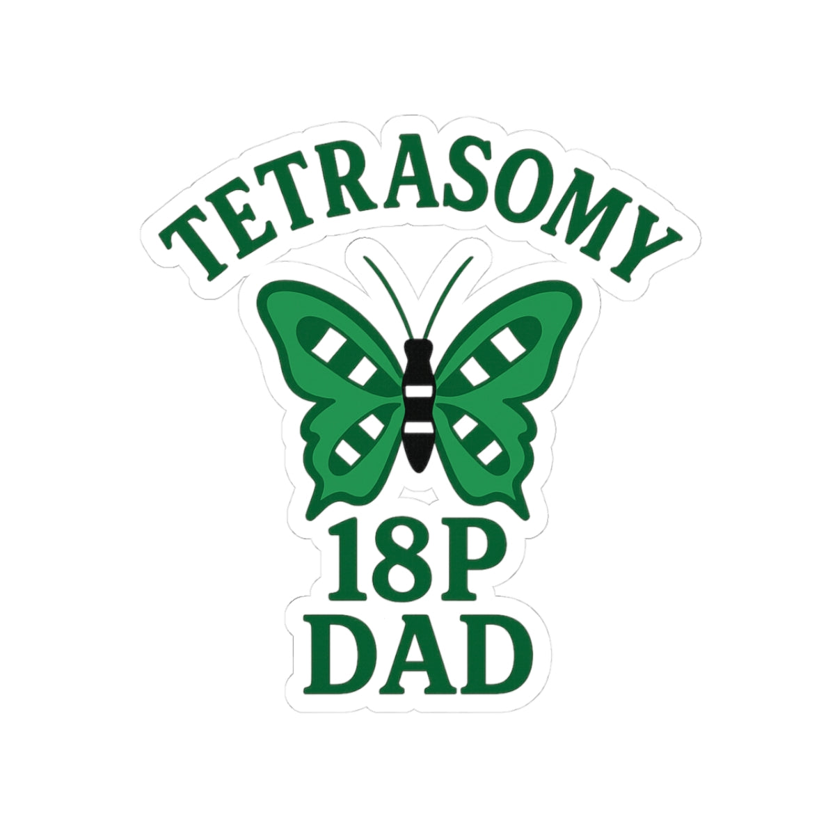 Tetrasomy 18P Dad Sticker | Green Butterfly kiss-cut sticker