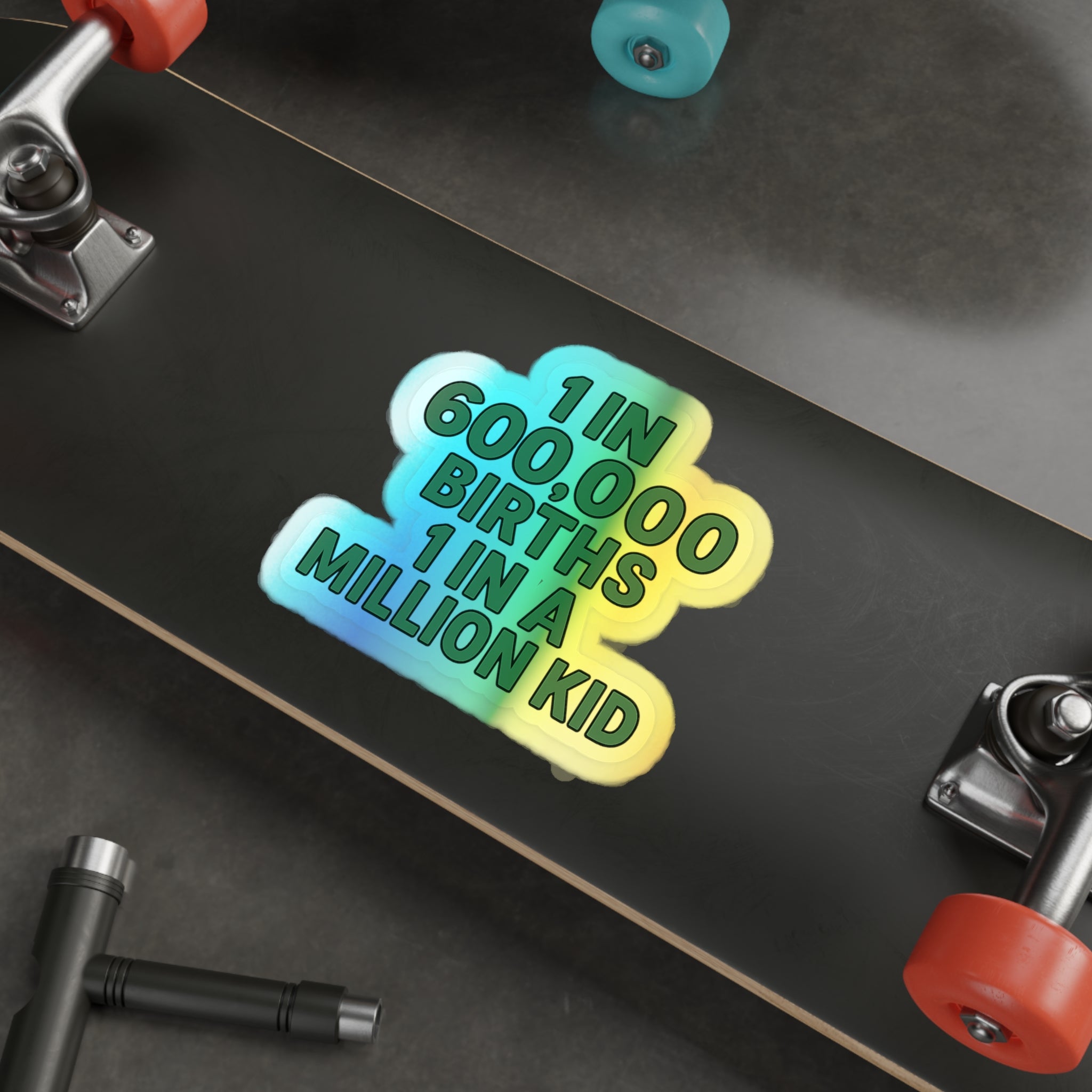 1 in 600,000 Births 1 in a Million Kid Sticker