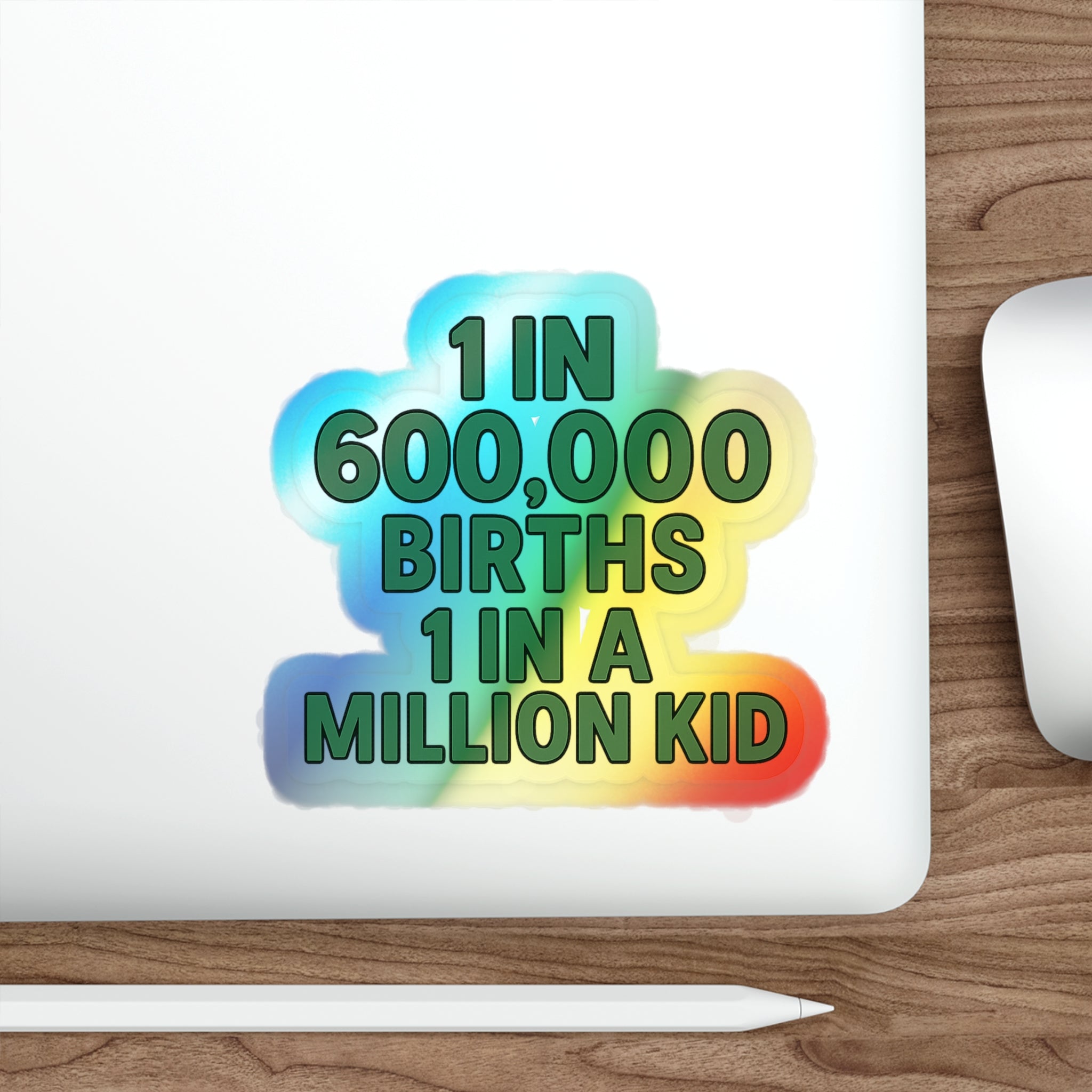 1 in 600,000 Births 1 in a Million Kid Sticker
