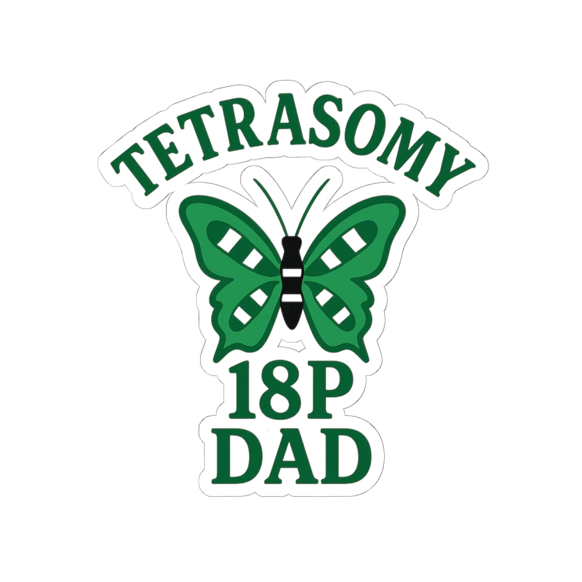 Tetrasomy 18P Dad Sticker | Green Butterfly kiss-cut sticker