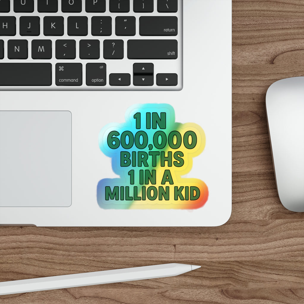 1 in 600,000 Births 1 in a Million Kid Sticker