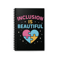 Inclusion Is Beautiful Spiral Notebook