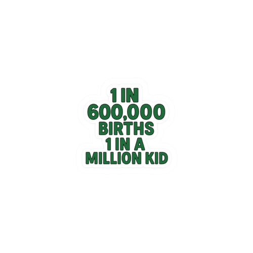 1 in 600,000 Births 1 in a Million Kid Sticker | Kiss-Cut Sticker