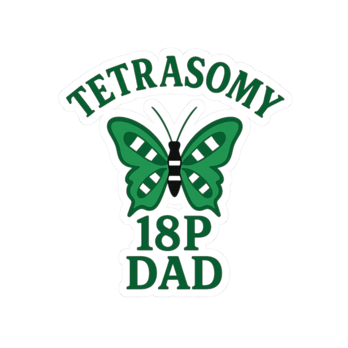 Tetrasomy 18P Dad Sticker | Green Butterfly kiss-cut sticker